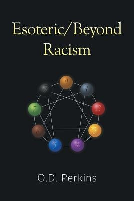 Esoteric/Beyond Racism by Perkins, O. D.