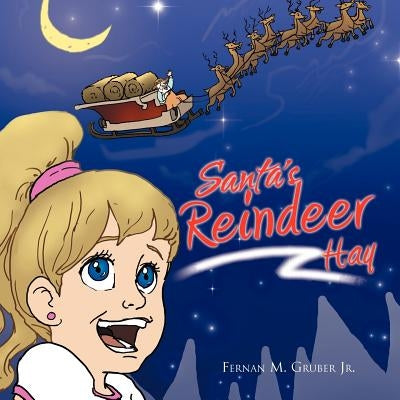 Santa's Reindeer Hay by Gruber, Fernan M., Jr.