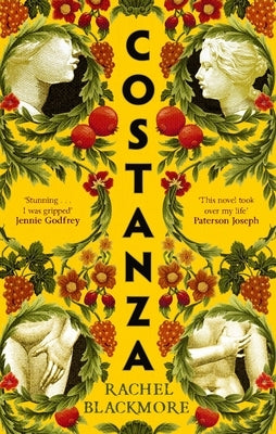 Costanza: Striking Fictional Retelling of This True History' - Sunday Times by Blackmore, Rachel
