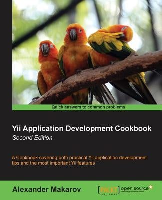 Yii Application Development Cookbook (2nd Edition) by Makarov, Alexander