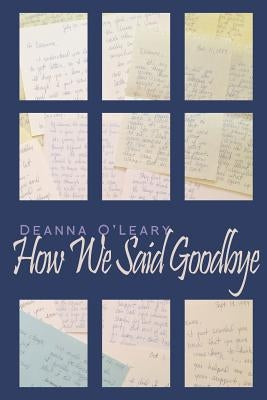 How We Said Goodbye by Oleary, Deanna