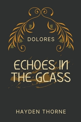 Echoes in the Glass by Thorne, Hayden