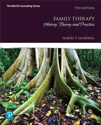 Family Therapy: History, Theory, and Practice Plus Mylab Counseling with Pearson Etext -- Access Card Package [With Access Code] by Gladding, Samuel