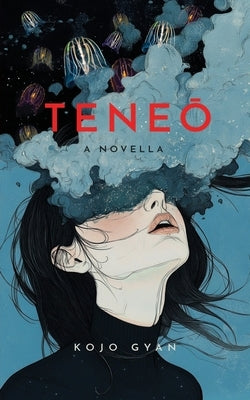 Tene&#333;: A Novella by Gyan, Kojo