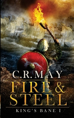 Fire & Steel by May, C. R.