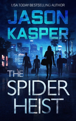 The Spider Heist by Kasper, Jason