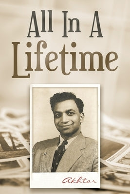 All in a Lifetime by Akhtar
