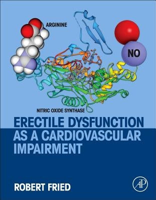 Erectile Dysfunction as a Cardiovascular Impairment by Fried, Robert