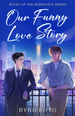 Our Funny Love Story: A MM Enemies-to-Lovers Romantic Literary Mystery Set in Japan by Koto, Byrd