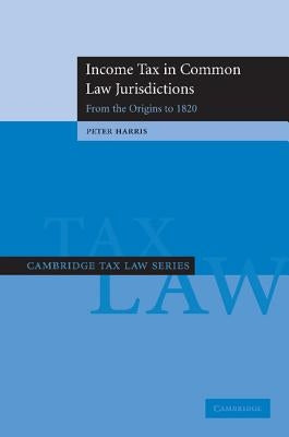 Income Tax in Common Law Jurisdictions by Harris, Peter