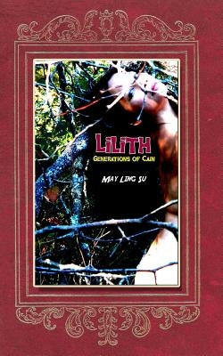 Lilith: Generations of Cain by Su, May Ling