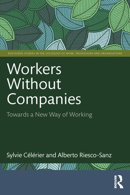 Workers Without Companies: Towards a New Way of Working by Célérier, Sylvie
