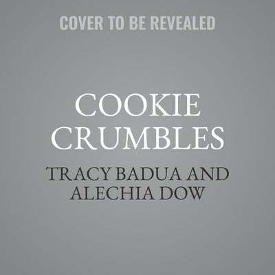Cookie Crumbles by Badua, Tracy