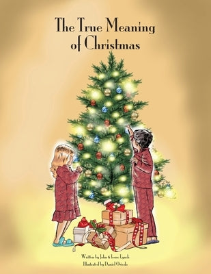 The True Meaning of Christmas by Lynch, Irene