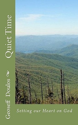 Quiet Time: Setting our Heart on God by Kissinger, Judy
