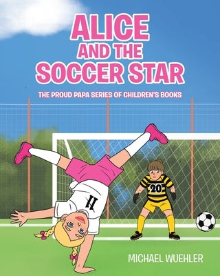 Alice and the Soccer Star by Wuehler, Michael