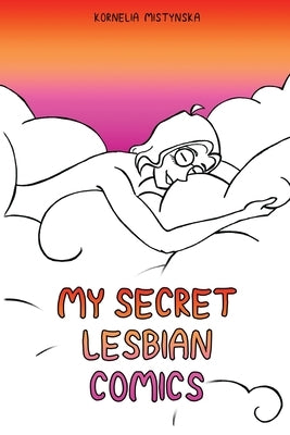 My Secret Lesbian Comics: The queer urge to write a comic diary... by Mistynska, Kornelia