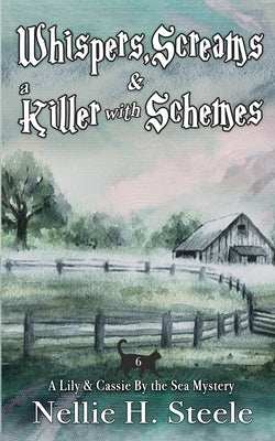 Whispers, Screams & a Killer with Schemes by Steele, Nellie H.