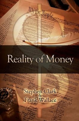 Reality of Money by Wallace, Frank