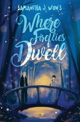 Where Fireflies Dwell by Won, Samantha J.