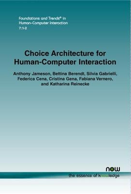 Choice Architecture for Human-Computer Interaction by Jameson, Anthony