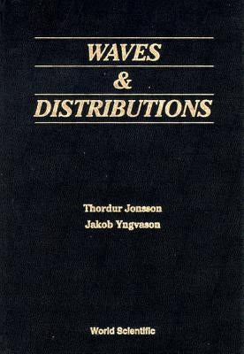 Waves and Distributions by Jonsson, Thordur