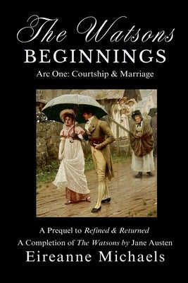 Arc One: Courtship & Marriage by Michaels, Eireanne