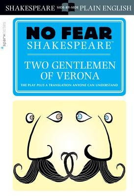 Two Gentlemen of Verona (No Fear Shakespeare): Volume 24 by Sparknotes