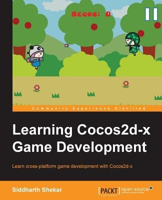 Learning Cocos2d-X Game Development by Shekar, Siddarth