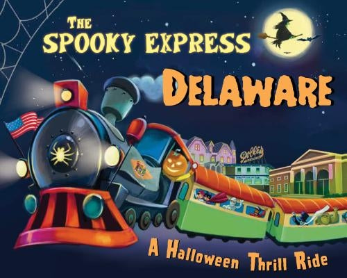 The Spooky Express Delaware by James, Eric