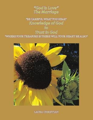 The Marriage Knowledge of God to Trust in God (Color): God Is Love by Christian, Laura