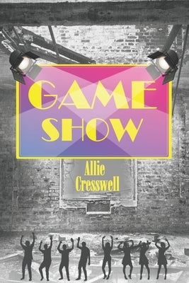 Game Show by Cresswell, Allie
