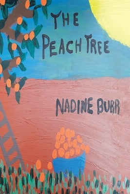 The Peach Tree by Burr, Nadine