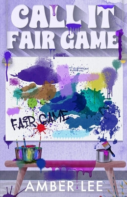 Call It Fair Game: An enemies to lovers with a secret billionaire twist by Lee, Amber