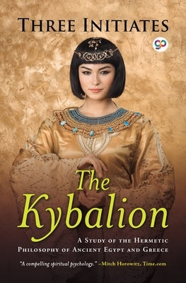 The Kybalion: A Study of Hermetic Philosophy of Ancient Egypt and Greece by Initiates, Three