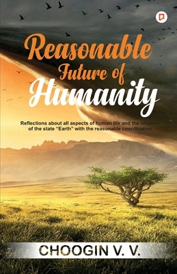 Reasonable future of Hummanity by Choogin V. V.