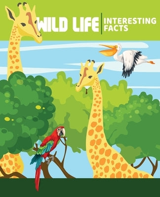 WILD ANIMALS Interesting Facts: Illustrated Nature Books For Children by Robert, Maria