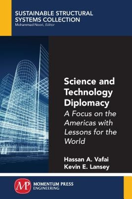 Science and Technology Diplomacy, Volume I: A Focus on the Americas with Lessons for the World by Vafai, Hassan a.