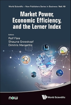 Market Power, Economic Efficiency and the Lerner Index by Fare, Rolf