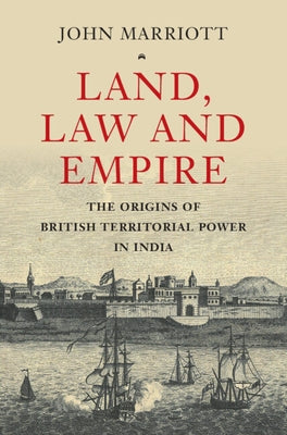 Land, Law and Empire by Marriott, John