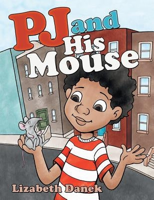 Pj and His Mouse by Danek, Lizabeth