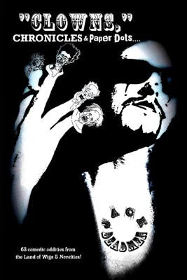 Clowns, Chronicles & Paper Dots.... by Deadmen, Jack