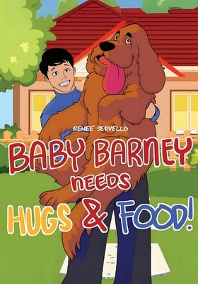 Baby Barney Needs Hugs and Food! by Servello, Renee