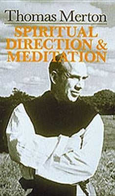 Thomas Merton: Spiritual Direction and Meditation by Merton, Thomas