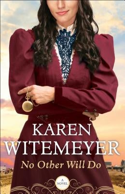 No Other Will Do by Witemeyer, Karen