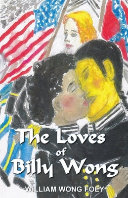 The Loves of Billy Wong by W, William