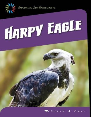 Harpy Eagle by Gray, Susan H.