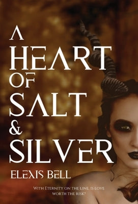 A Heart of Salt & Silver by Bell, Elexis