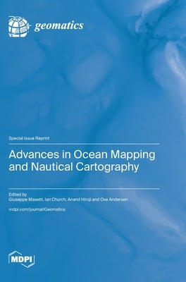 Advances in Ocean Mapping and Nautical Cartography by Masetti, Giuseppe