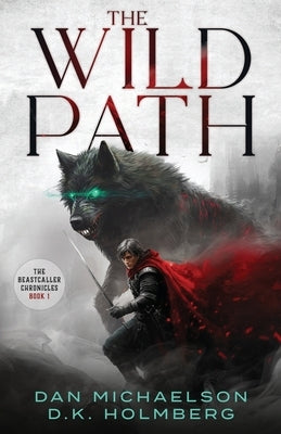 The Wild Path by Holmberg, D. K.